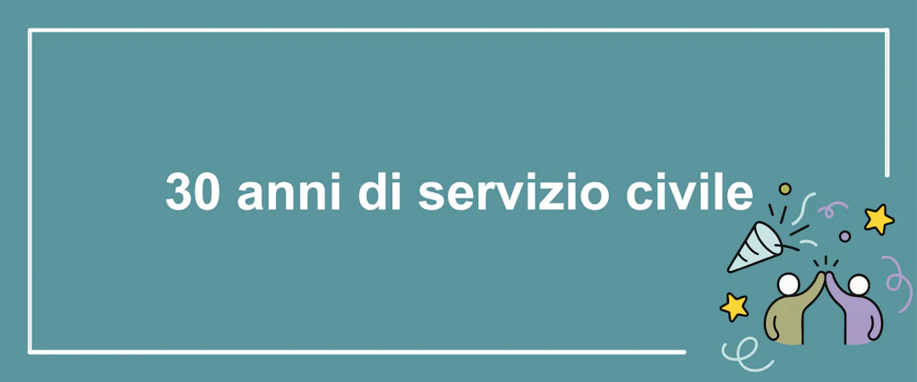30 anni di servizio civile